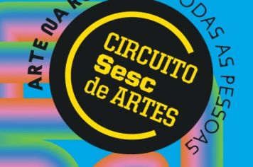 É AMANHÃ!! PARTICIPE DO CIRCUITO SESC DE ARTES 2024 