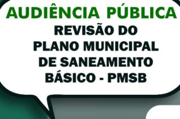 AUDIÊNCIA PÚBLICA: REVISÃO DO PLANO MUNICIPAL DE SANEAMENTO BÁSICO (PMSB) 