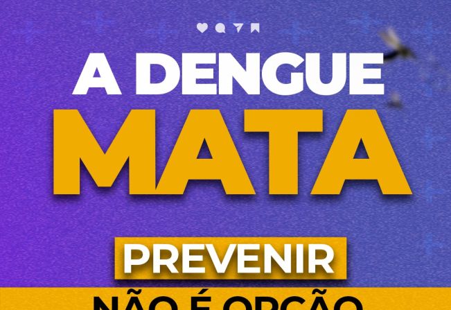 A Dengue é um problema de todos nós! 